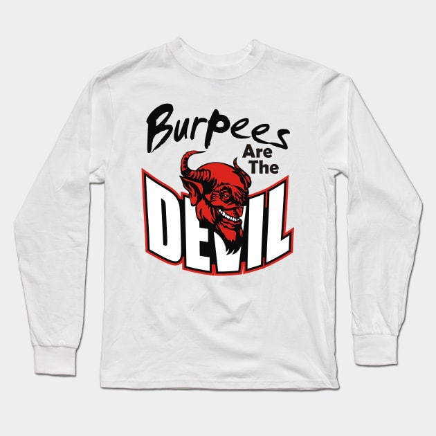 Burpees are the devil Long Sleeve T-Shirt by Lin Watchorn 